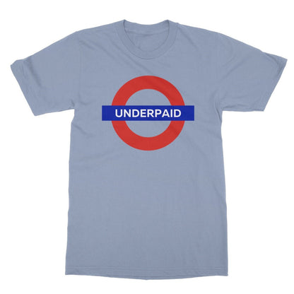 Underpaid T-Shirt - Light Blue - Funny T-Shirt