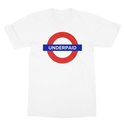 Underpaid T-Shirt - White - Funny T-Shirt