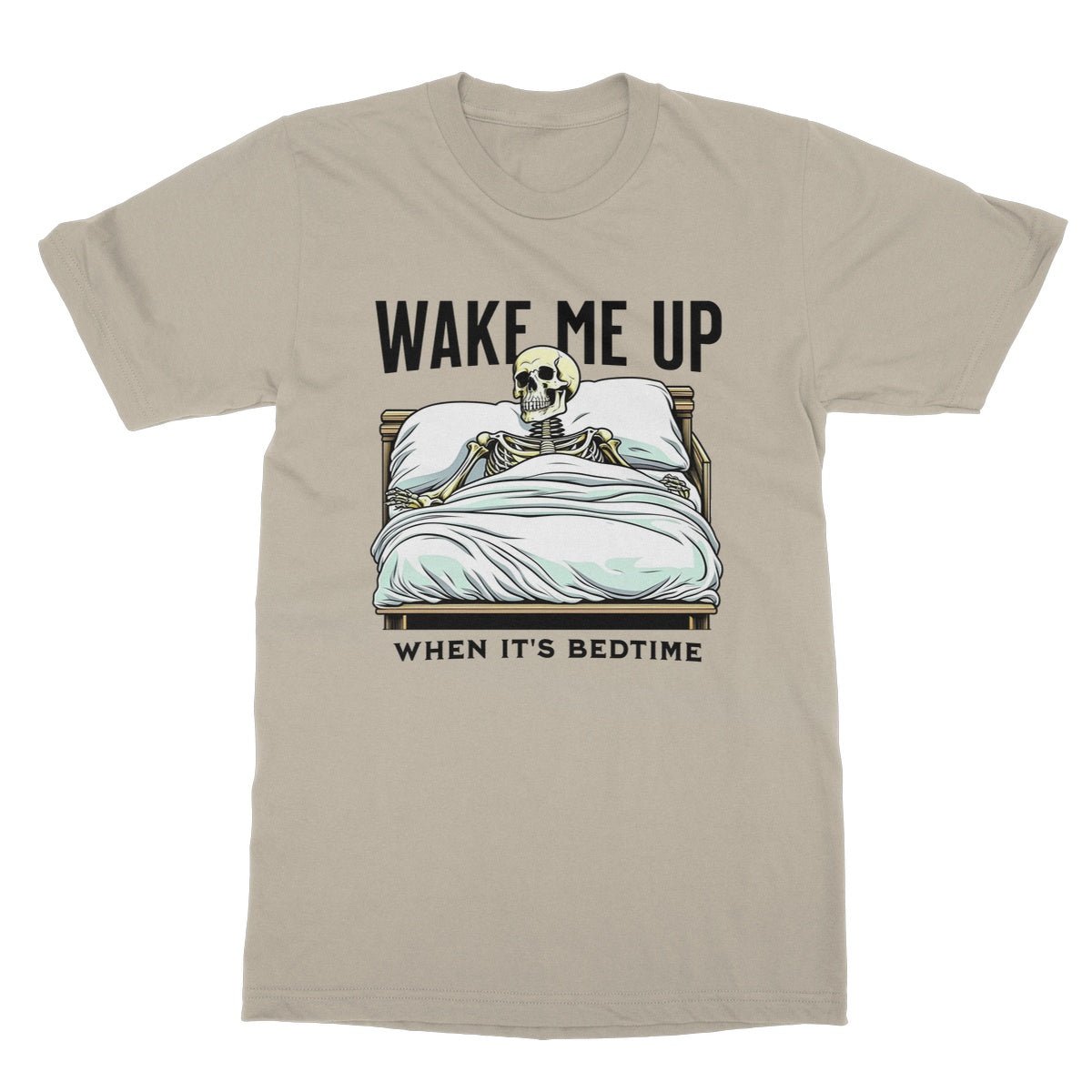 Wake Me Up When It's Bedtime T-Shirt - Sand - Funny T-Shirt