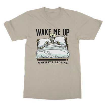 Wake Me Up When It's Bedtime T-Shirt - Sand - Funny T-Shirt