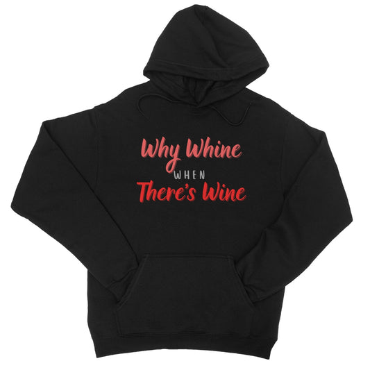 Why Whine When There's Wine Hoodie - Jet Black - Funny Hoodie