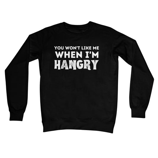 you won't like me when I'm hangry jumper black